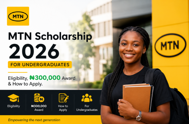 MTN Scholarship 2026 is open to Nigerian undergraduates. Learn the eligibility, categories, ₦300,000 award details, and how to apply.